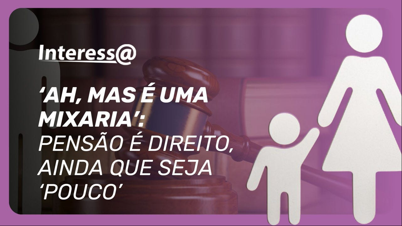 Mesmo que o valor da pensão pareça pequeno, ele representa um direito da criança, e pode fazer diferença no dia a dia.